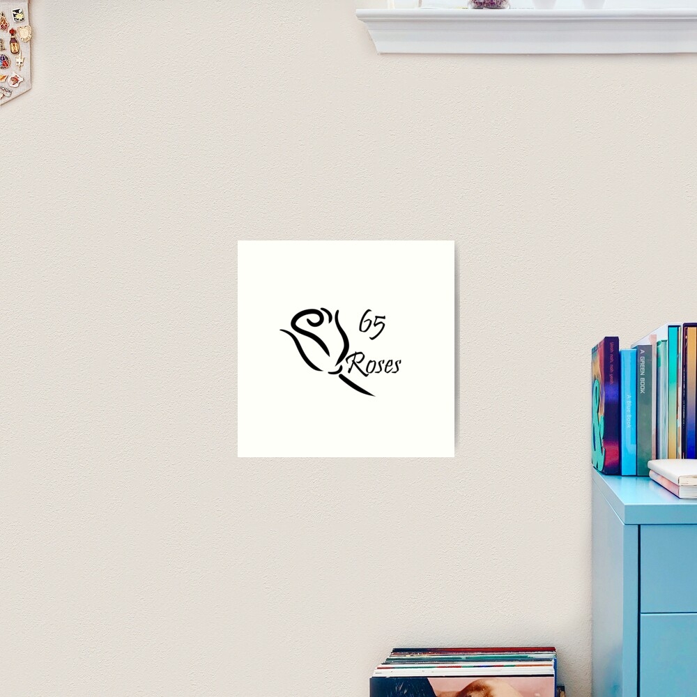 Cystic Fibrosis 65 Roses Art Print For Sale By Sochijelly Redbubble