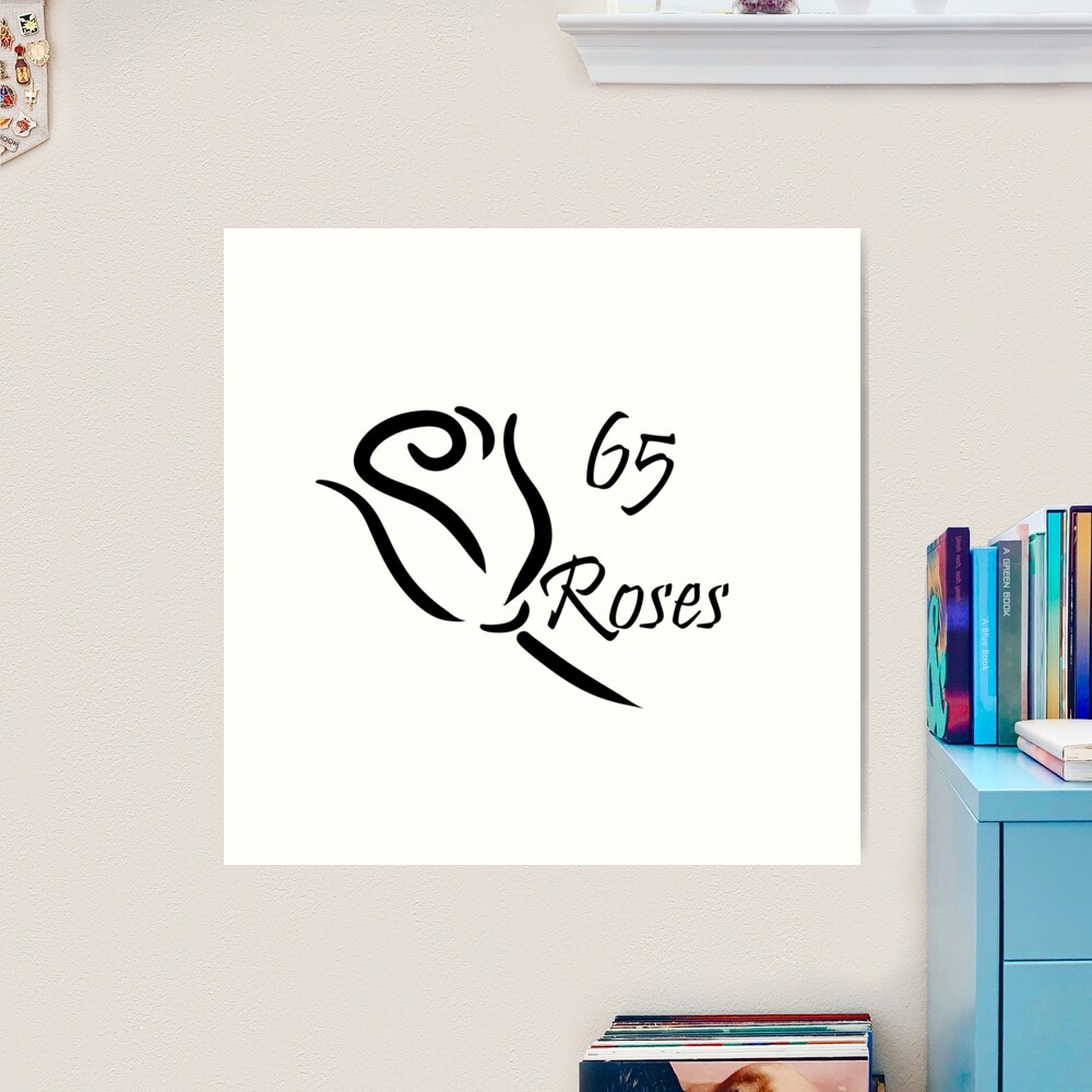 Cystic Fibrosis 65 Roses Art Print For Sale By Sochijelly Redbubble